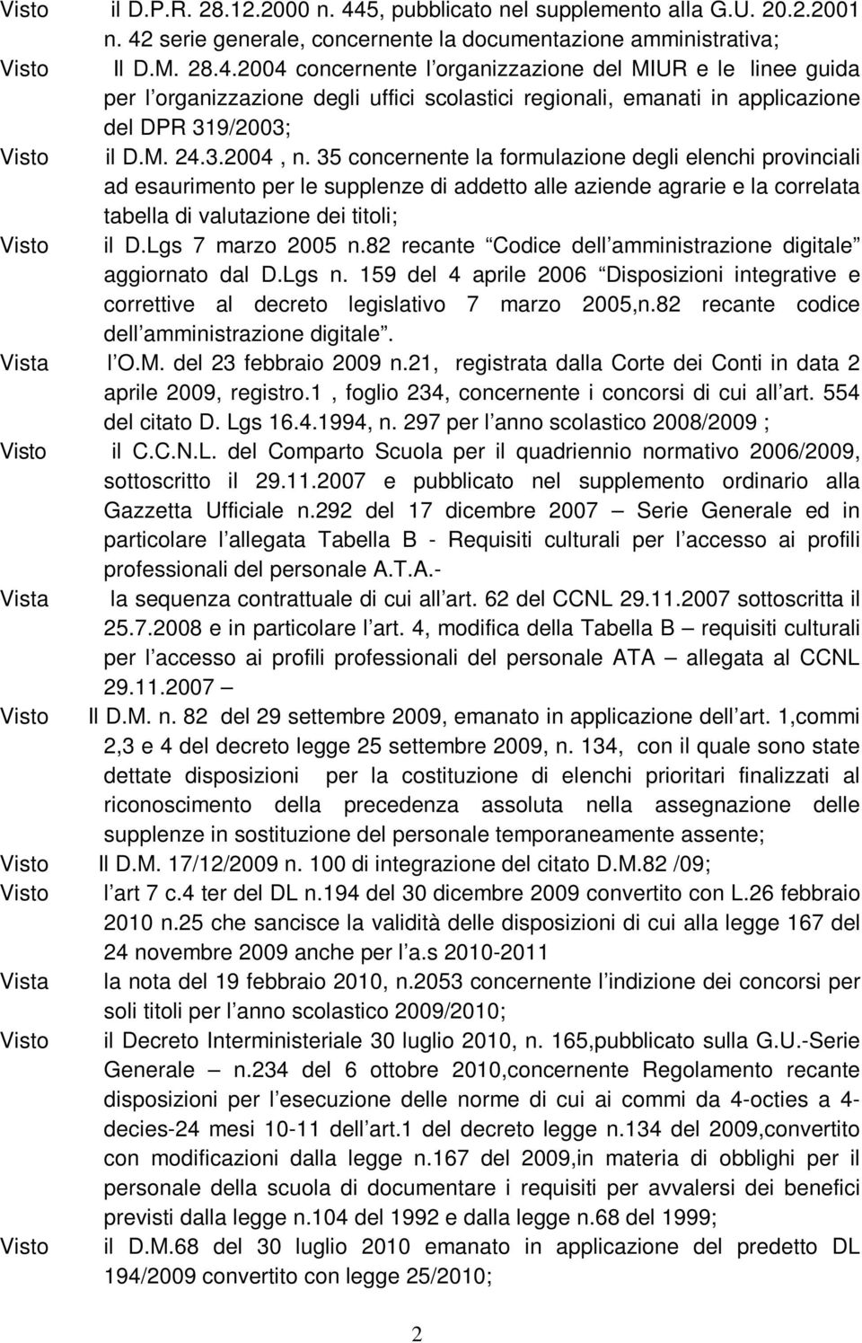 serie generale, concernente la documentazione amministrativa; Visto Il D.M. 28.4.