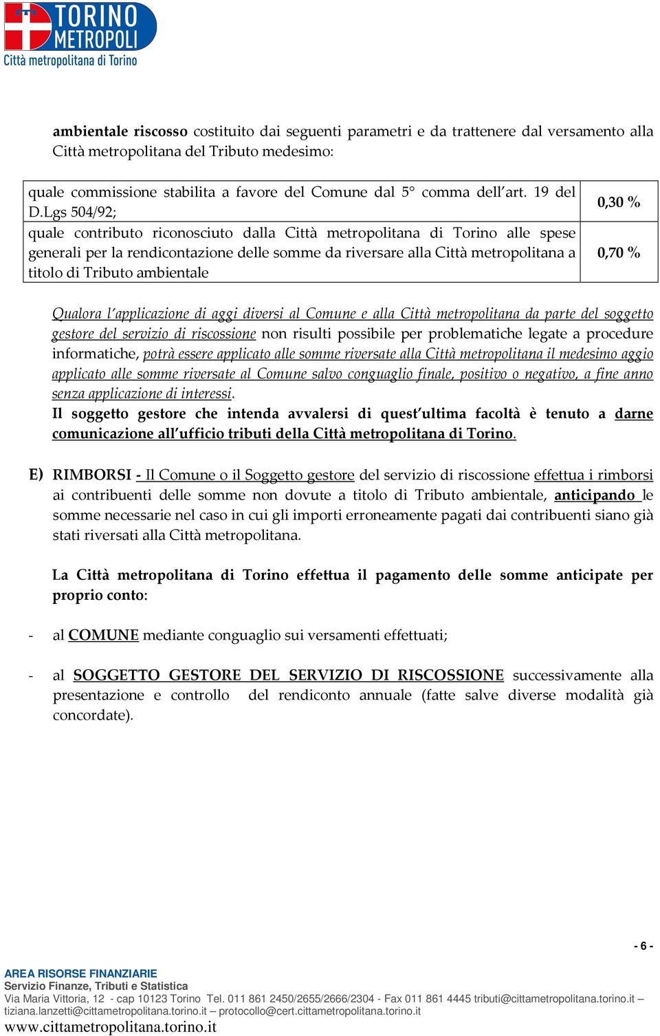 Lgs 504/92; quale contributo riconosciuto dalla Città metropolitana di Torino alle spese generali per la rendicontazione delle somme da riversare alla Città metropolitana a titolo di Tributo