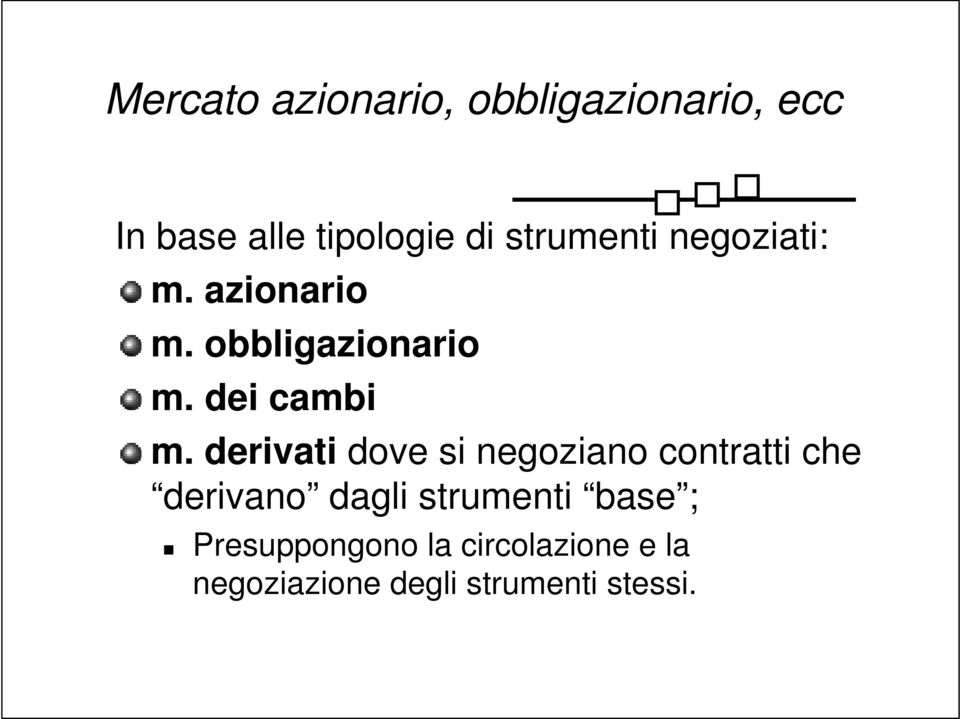 derivati dove si negoziano contratti che derivano dagli strumenti