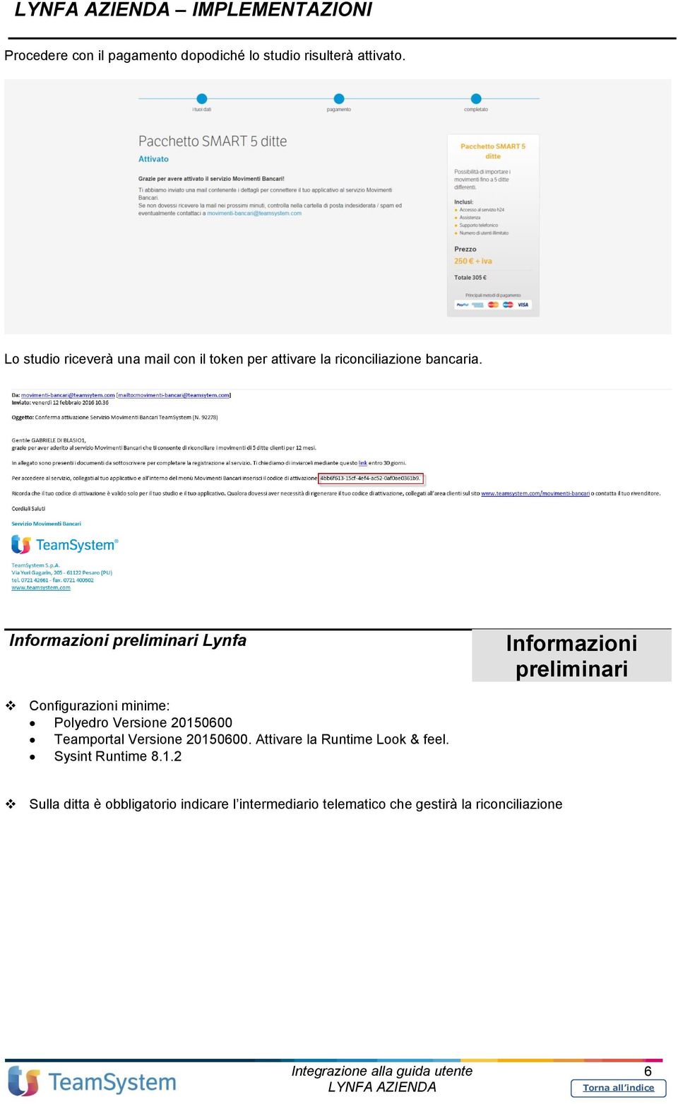 Informazioni preliminari Lynfa Informazioni preliminari Configurazioni minime: Polyedro Versione 20150600