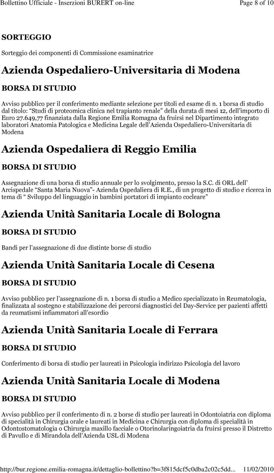 649,77 finanziata dalla Regione Emilia Romagna da fruirsi nel Dipartimento integrato laboratori Anatomia Patologica e Medicina Legale dell Azienda Ospedaliero-Universitaria di Modena Azienda