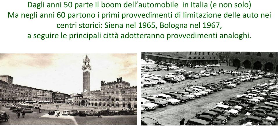 limitazione delle auto nei centri storici: Siena nel 1965,