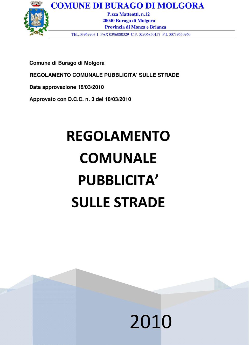 I. 00739550960 Comune di Burago di Molgora REGOLAMENTO COMUNALE PUBBLICITA SULLE STRADE
