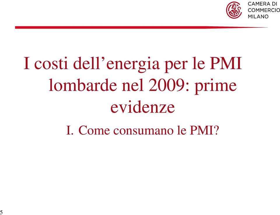 2009: prime evidenze I.