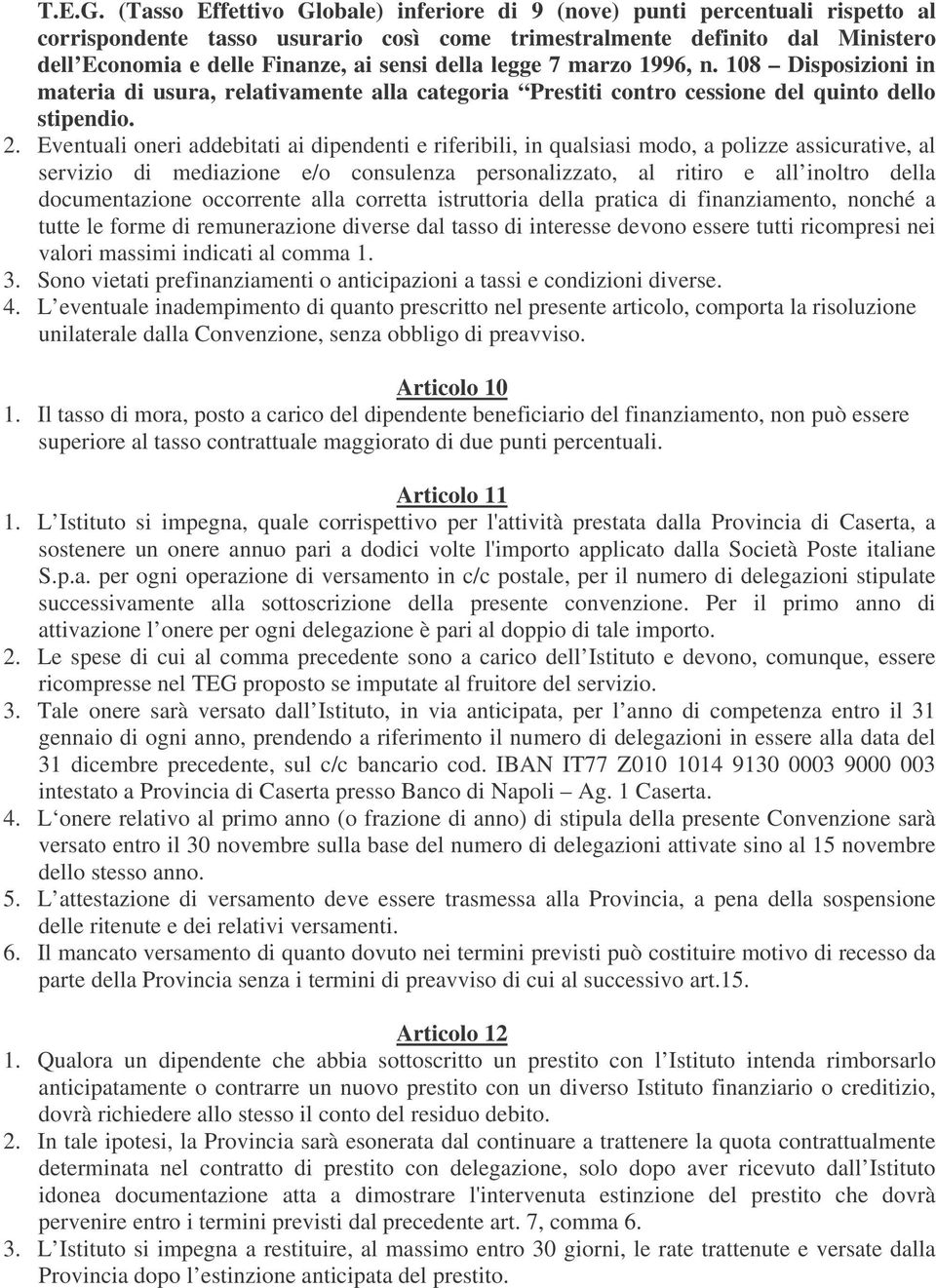 della legge 7 marzo 1996, n. 108 Disposizioni in materia di usura, relativamente alla categoria Prestiti contro cessione del quinto dello stipendio. 2.