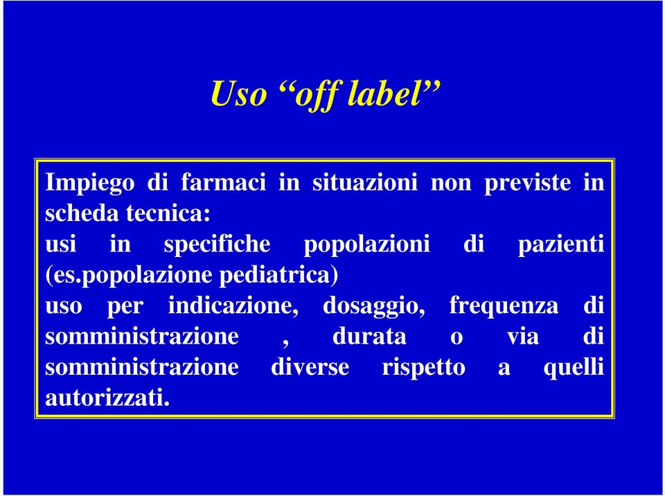 popolazione pediatrica) uso per indicazione, dosaggio, frequenza di