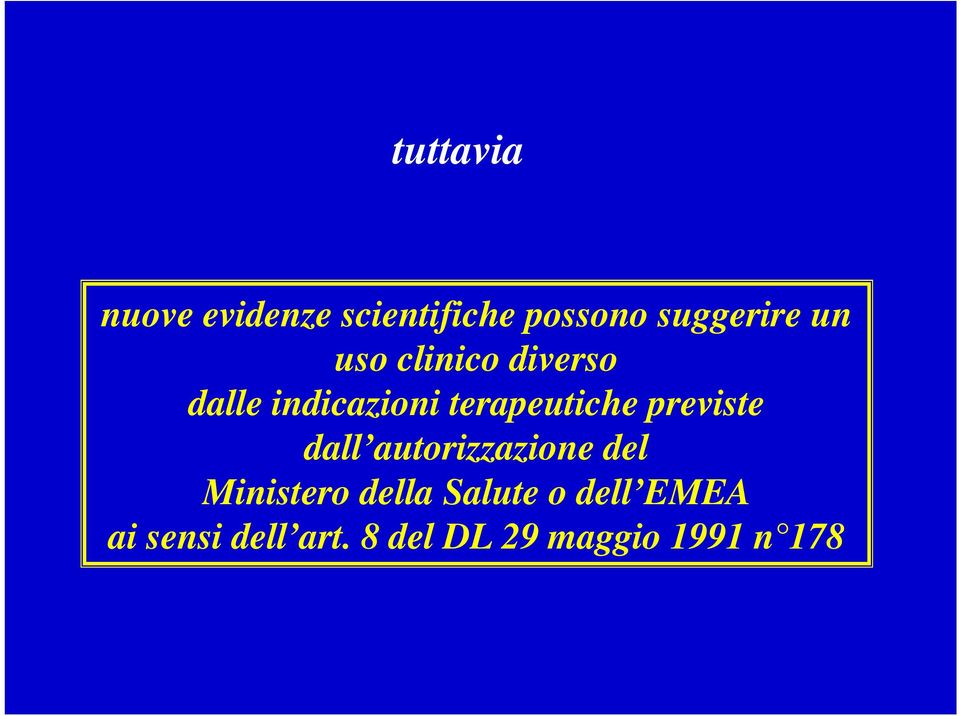 previste dall autorizzazione del Ministero della Salute