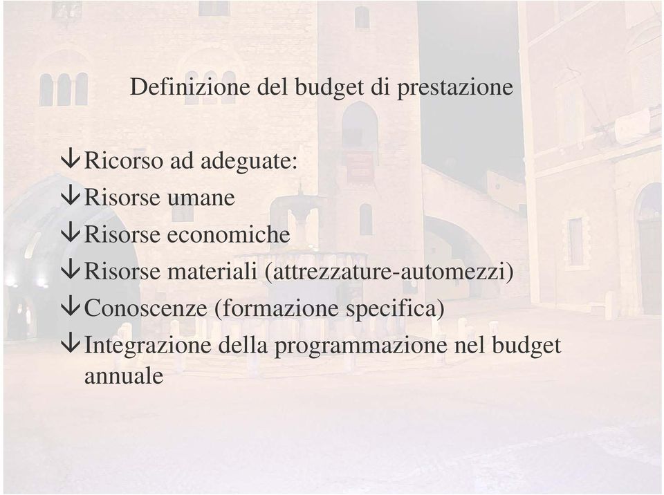 Risorse economiche Risorse materiali (attrezzature-automezzi)