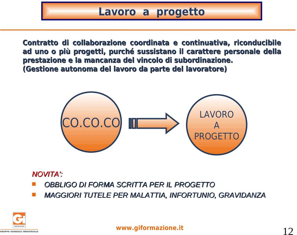 subordinazione. (Gestione autonoma del lavoro da parte del lavoratore) CO.