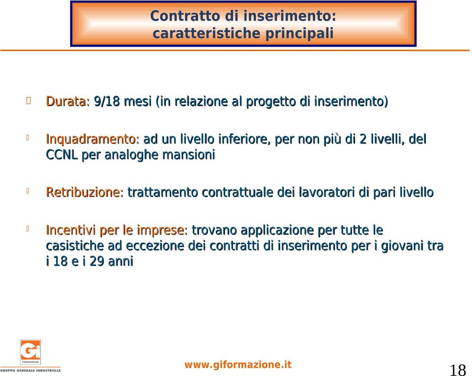 mansioni Retribuzione: trattamento contrattuale dei lavoratori di pari livello Incentivi per le imprese: