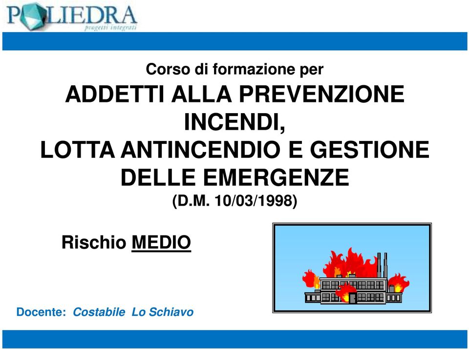 GESTIONE DELLE EMERGENZE Rischio MEDIO