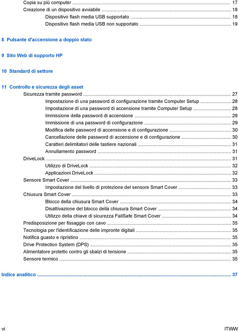 .. 27 Impostazione di una password di configurazione tramite Computer Setup... 28 Impostazione di una password di accensione tramite Computer Setup... 28 Immissione della password di accensione.