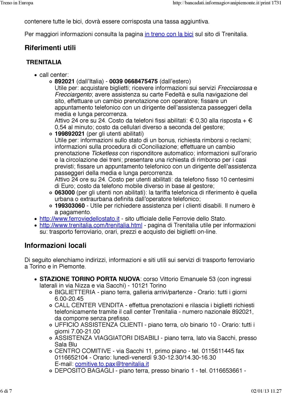 assistenza su carte Fedeltà e sulla navigazione del sito, effettuare un cambio prenotazione con operatore; fissare un appuntamento telefonico con un dirigente dellʼassistenza passeggeri della media e