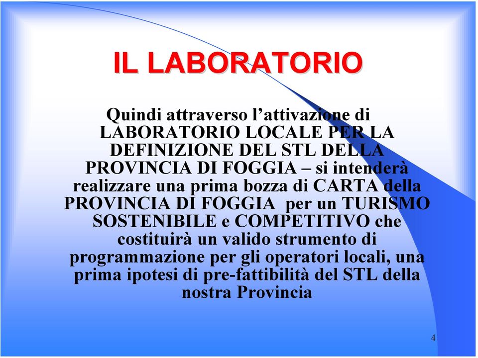 FOGGIA per un TURISMO SOSTENIBILE e COMPETITIVO che costituirà un valido strumento di