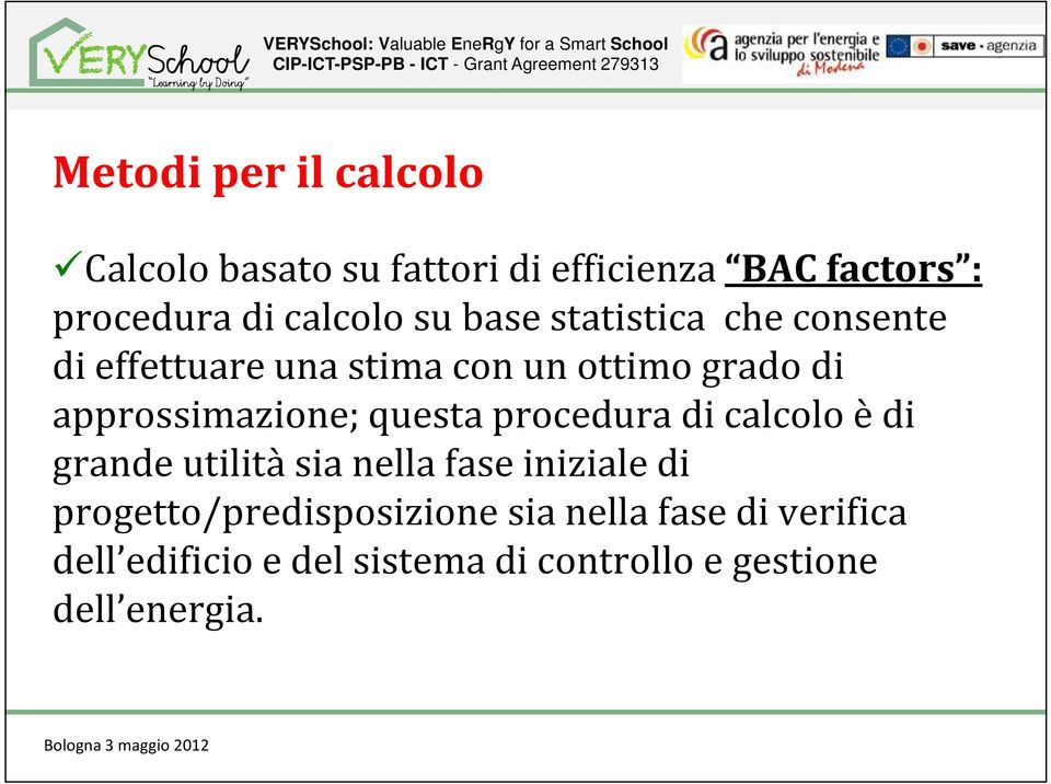 questa procedura di calcolo è di grande utilità sia nella fase iniziale di