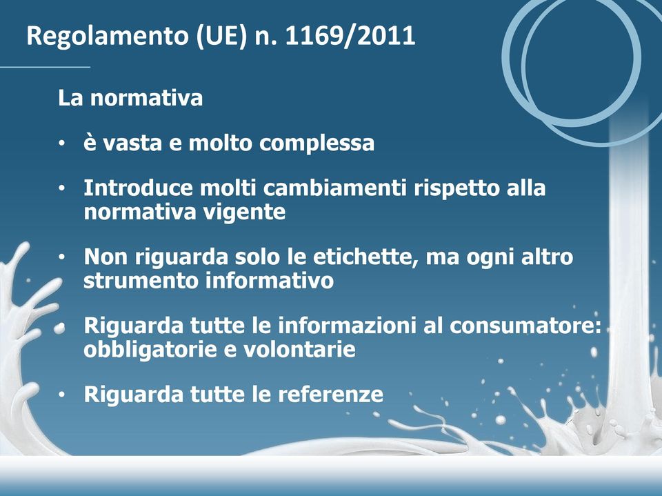 cambiamenti rispetto alla normativa vigente Non riguarda solo le