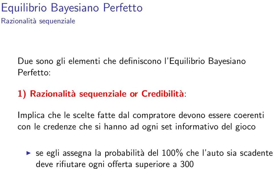 fatte dal compratore devono essere coerenti con le credenze che si hanno ad ogni set informativo del