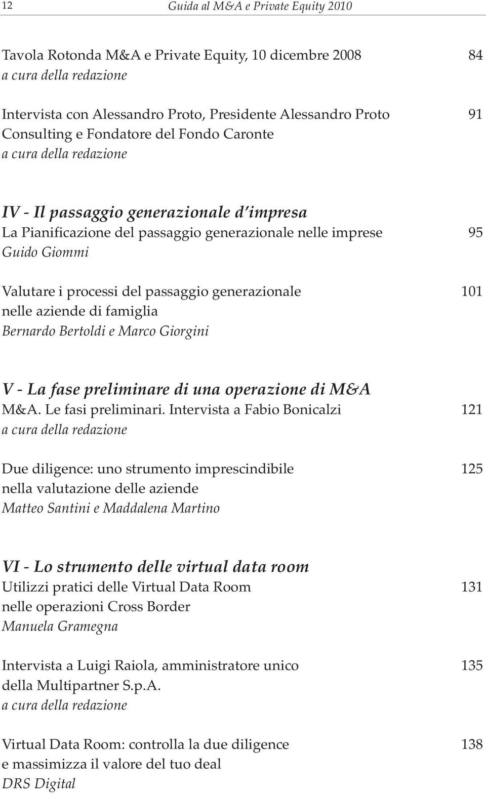 passaggio generazionale 101 nelle aziende di famiglia Bernardo Bertoldi e Marco Giorgini V - La fase preliminare di una operazione di M&A M&A. Le fasi preliminari.