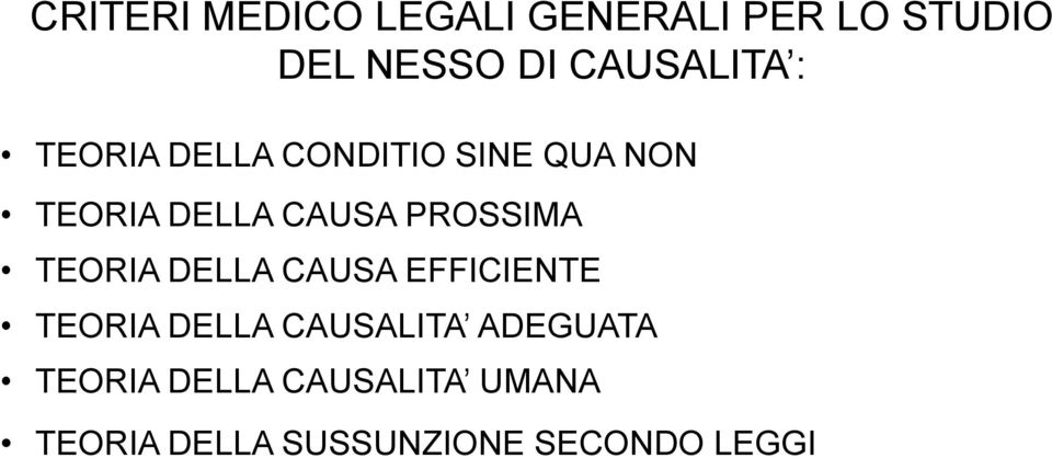 PROSSIMA TEORIA DELLA CAUSA EFFICIENTE TEORIA DELLA CAUSALITA