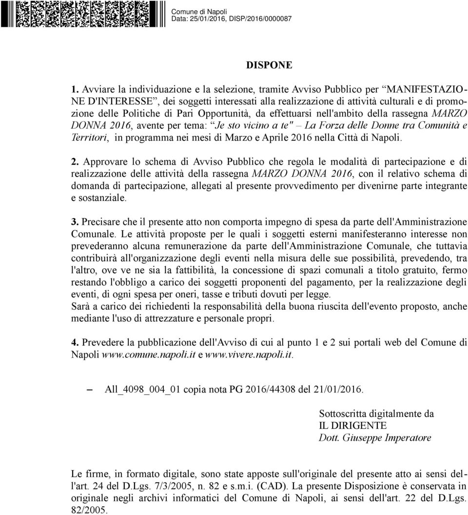 Pari Opportunità, da effettuarsi nell'ambito della rassegna MARZO DONNA 2016, avente per tema: Je sto vicino a te" La Forza delle Donne tra Comunità e Territori, in programma nei mesi di Marzo e