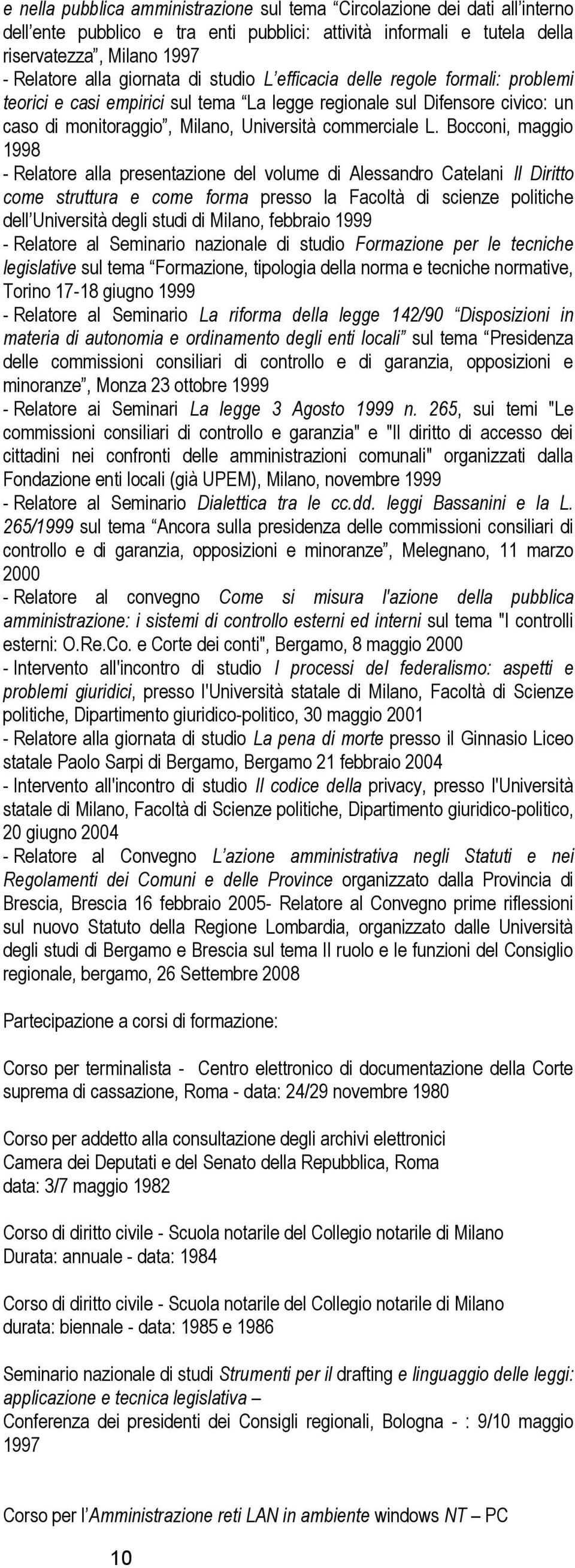 Bocconi, maggio 1998 - Relatore alla presentazione del volume di Alessandro Catelani Il Diritto come struttura e come forma presso la Facoltà di scienze politiche dell Università degli studi di