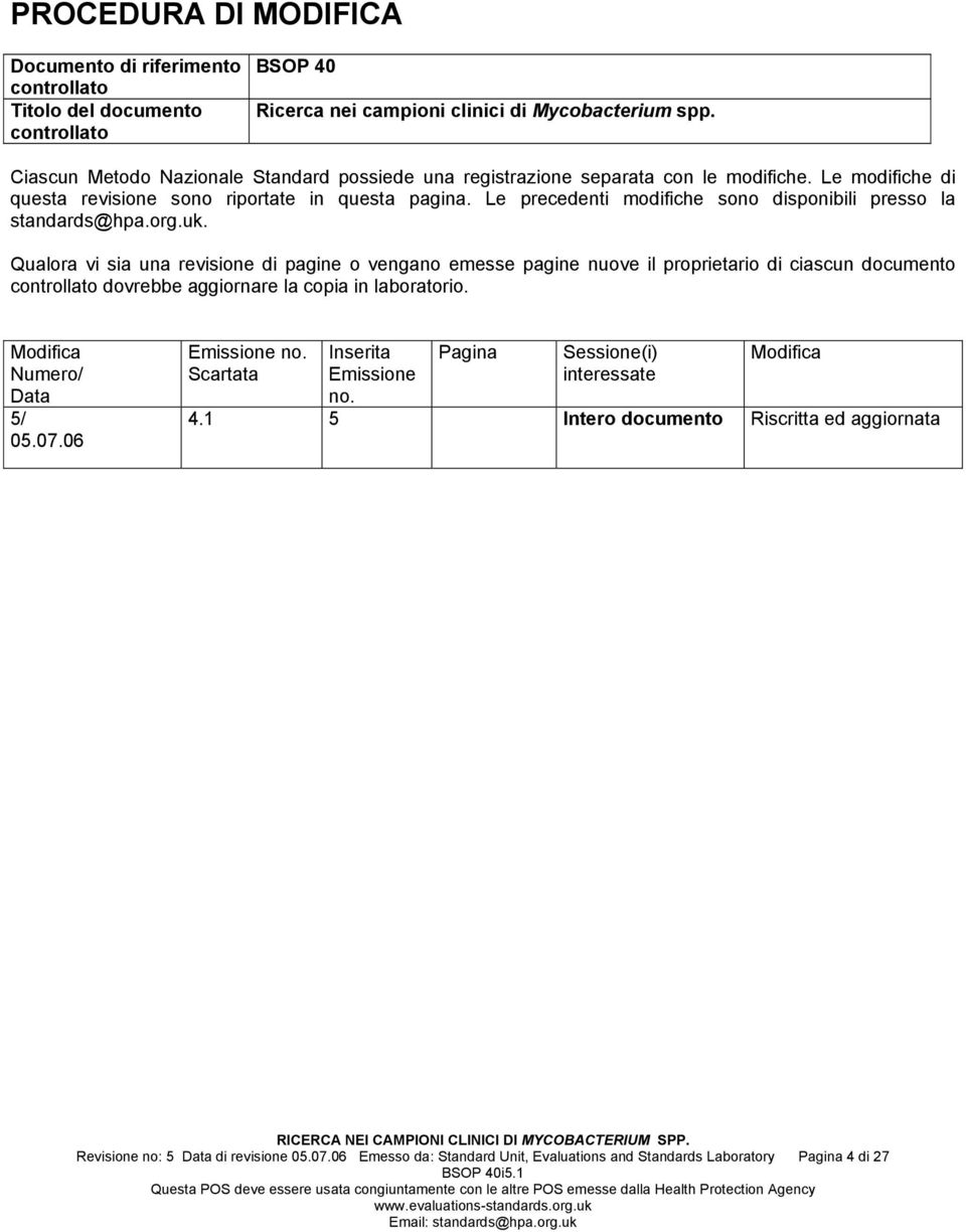 Le precedenti modifiche sono disponibili presso la standards@hpa.org.uk.