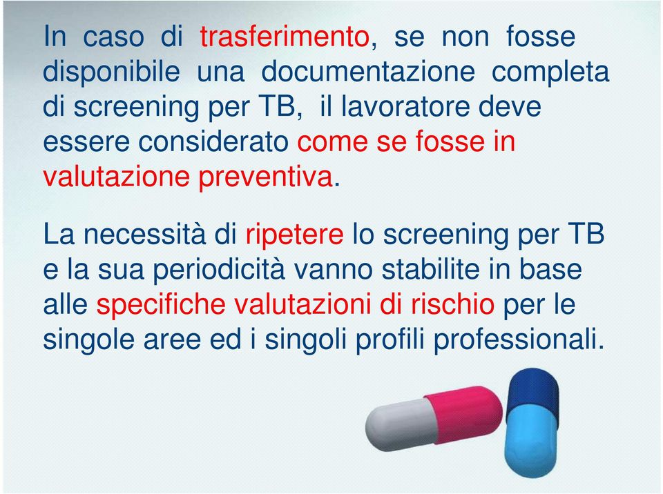 La necessità di ripetere lo screening per TB La necessità di ripetere lo screening per TB e la sua