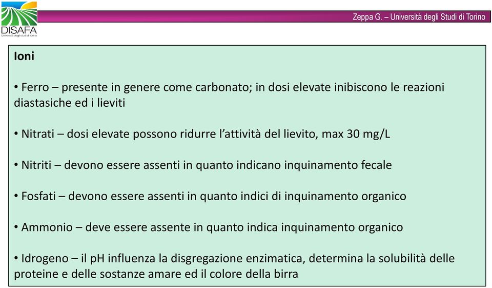 devono essere assenti in quanto indici di inquinamento organico Ammonio deve essere assente in quanto indica inquinamento organico