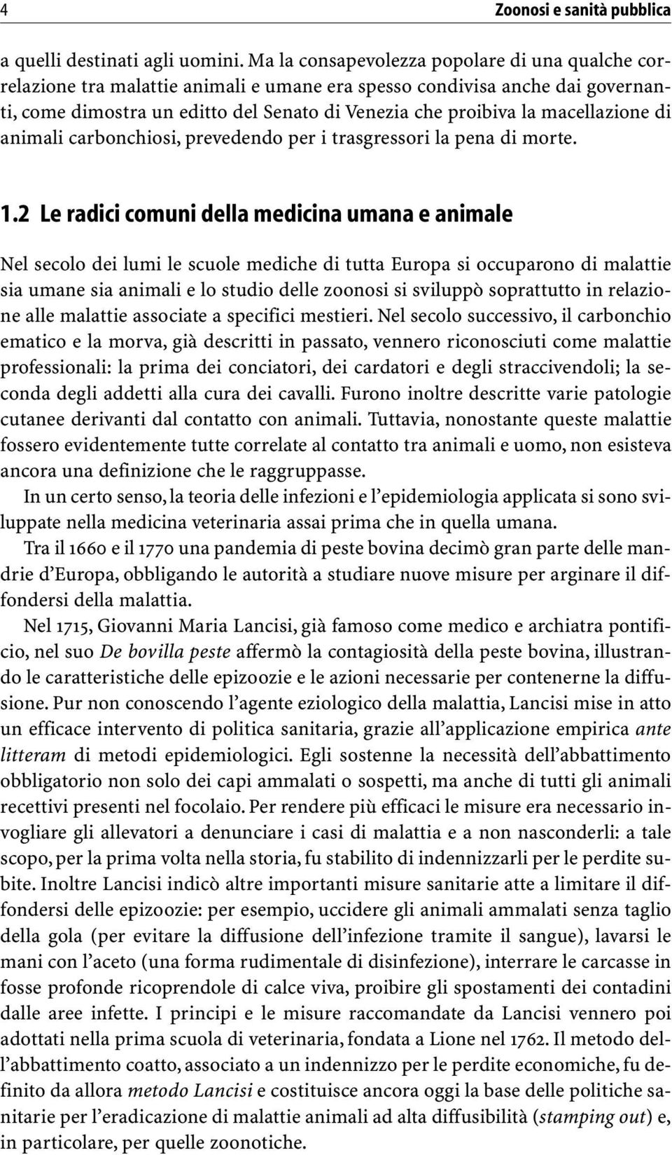 macellazione di animali carbonchiosi, prevedendo per i trasgressori la pena di morte. 1.