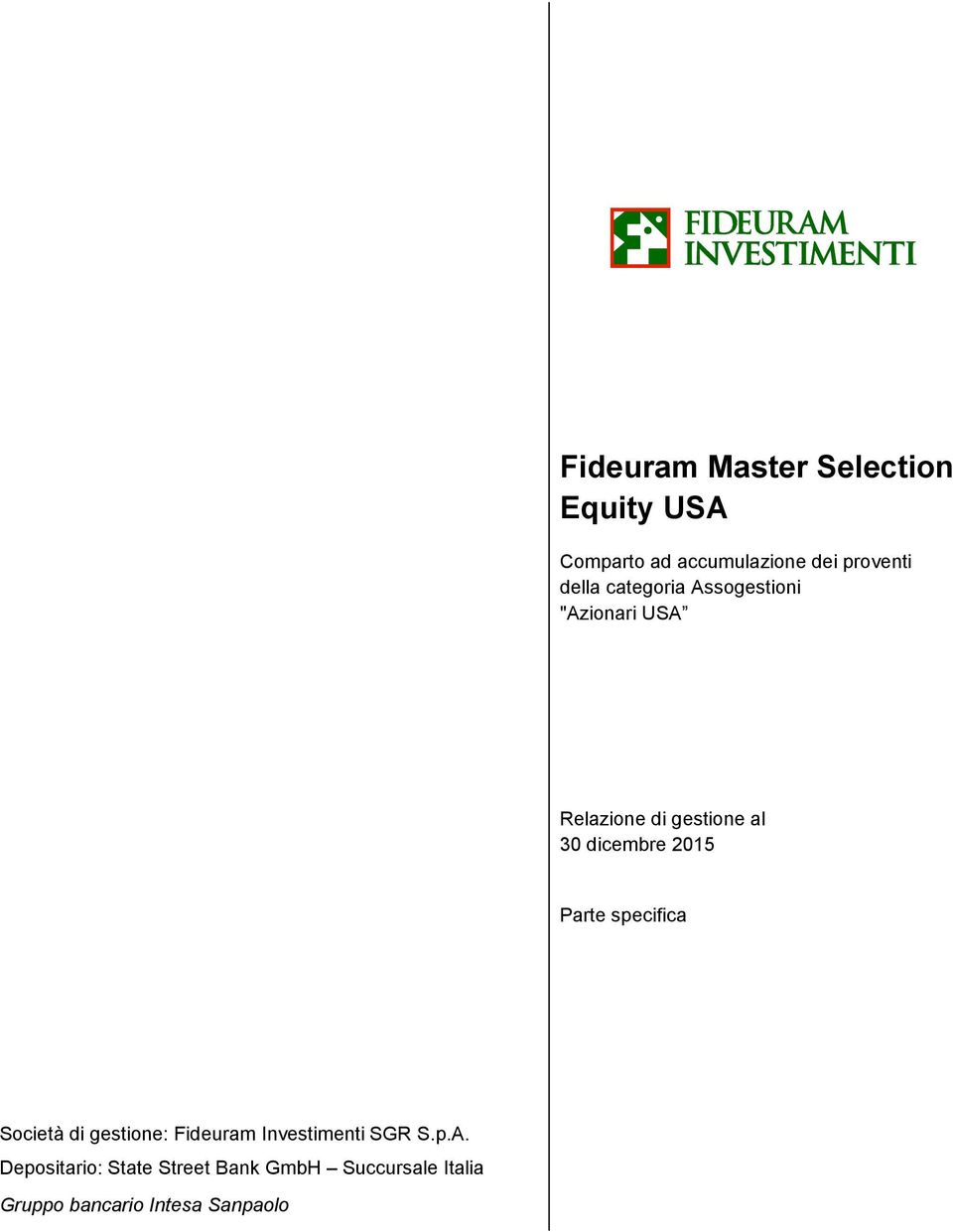 dicembre 2015 Parte specifica Società di gestione: Fideuram Investimenti SGR S.
