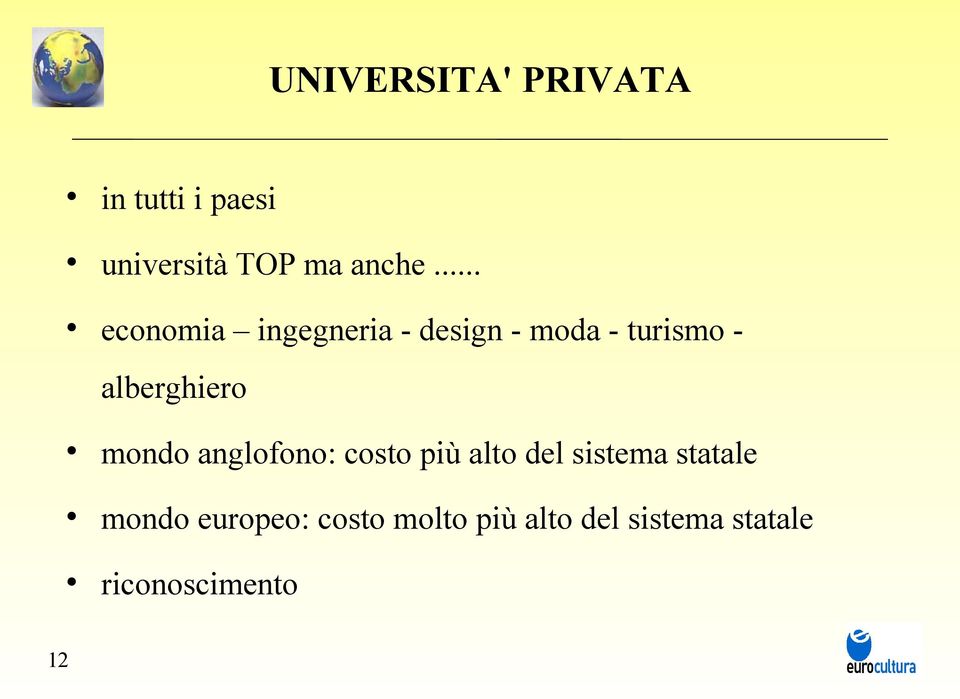 mondo anglofono: costo più alto del sistema statale mondo