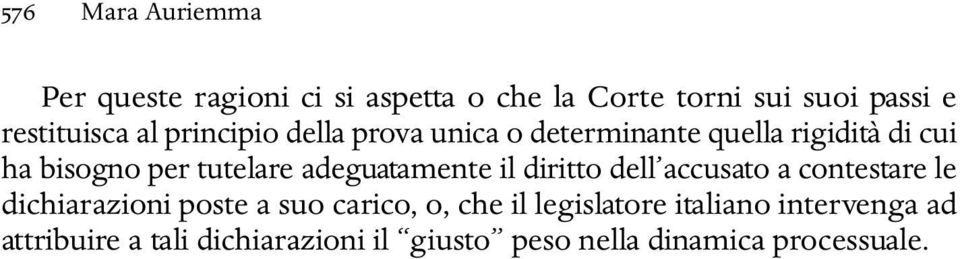 adeguatamente il diritto dell accusato a contestare le dichiarazioni poste a suo carico, o, che il