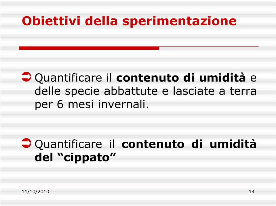 lasciate a terra per 6 mesi invernali.