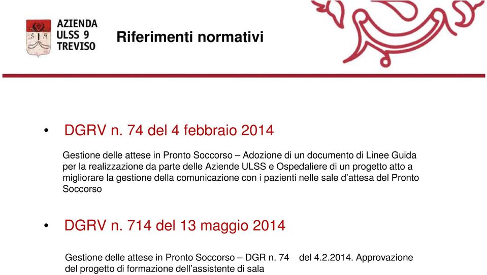 realizzazione da parte delle Aziende UL e Ospedaliere di un progetto atto a migliorare la gestione della