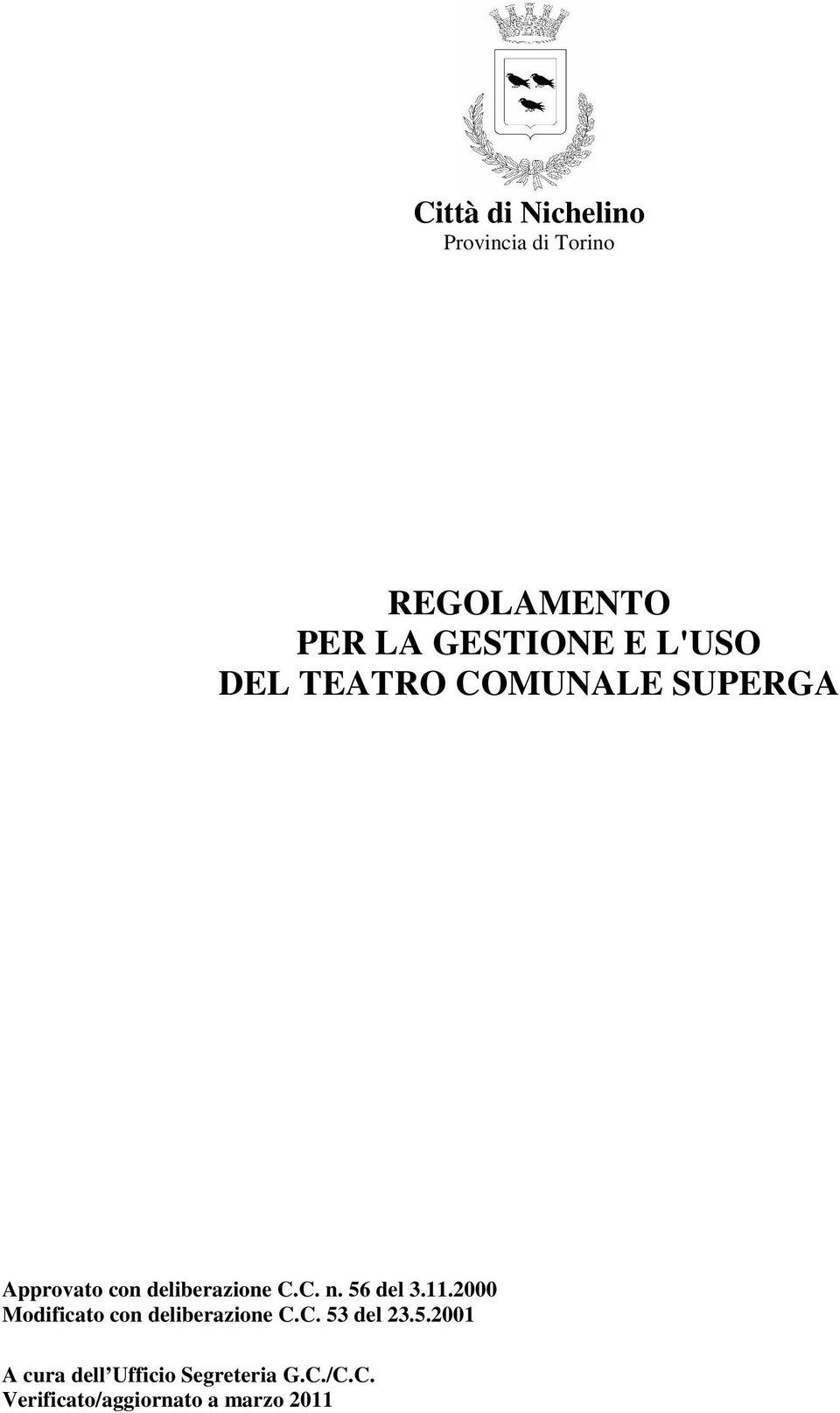 56 del 3.11.2000 Modificato con deliberazione C.C. 53 del 23.5.2001 A cura dell Ufficio Segreteria G.