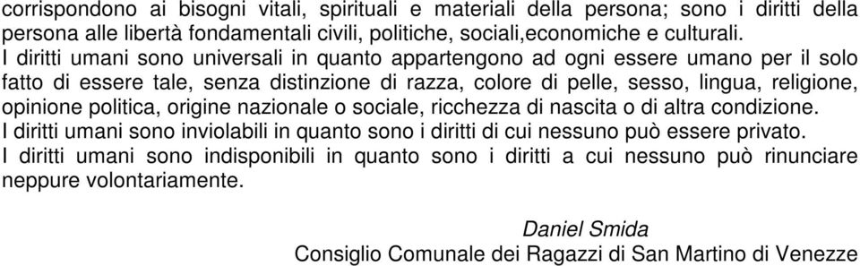 opinione politica, origine nazionale o sociale, ricchezza di nascita o di altra condizione.