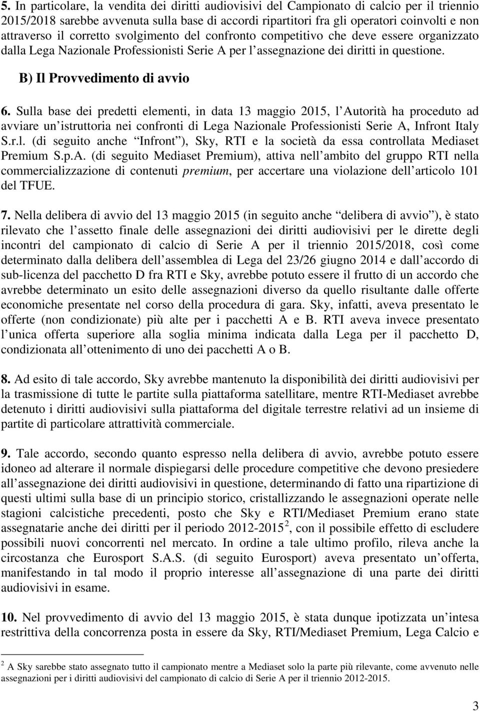 B) Il Provvedimento di avvio 6.