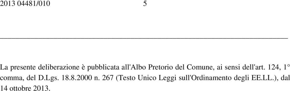 dell'art. 124, 1 comma, del D.Lgs. 18.8.2000 n.