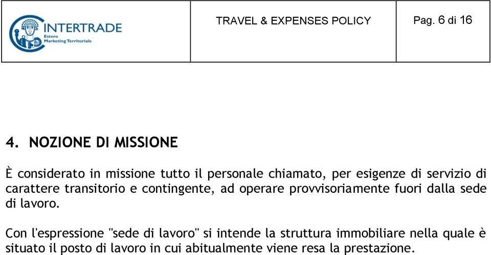 servizio di carattere transitorio e contingente, ad operare provvisoriamente fuori dalla sede di