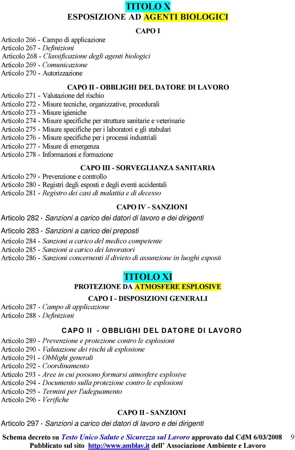 Articolo 274 - Misure specifiche per strutture sanitarie e veterinarie Articolo 275 - Misure specifiche per i laboratori e gli stabulari Articolo 276 - Misure specifiche per i processi industriali