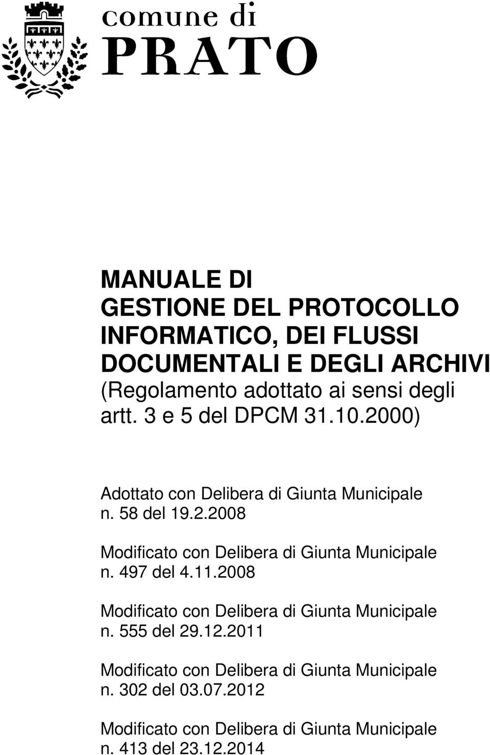 497 del 4.11.2008 Modificato con Delibera di Giunta Municipale n. 555 del 29.12.