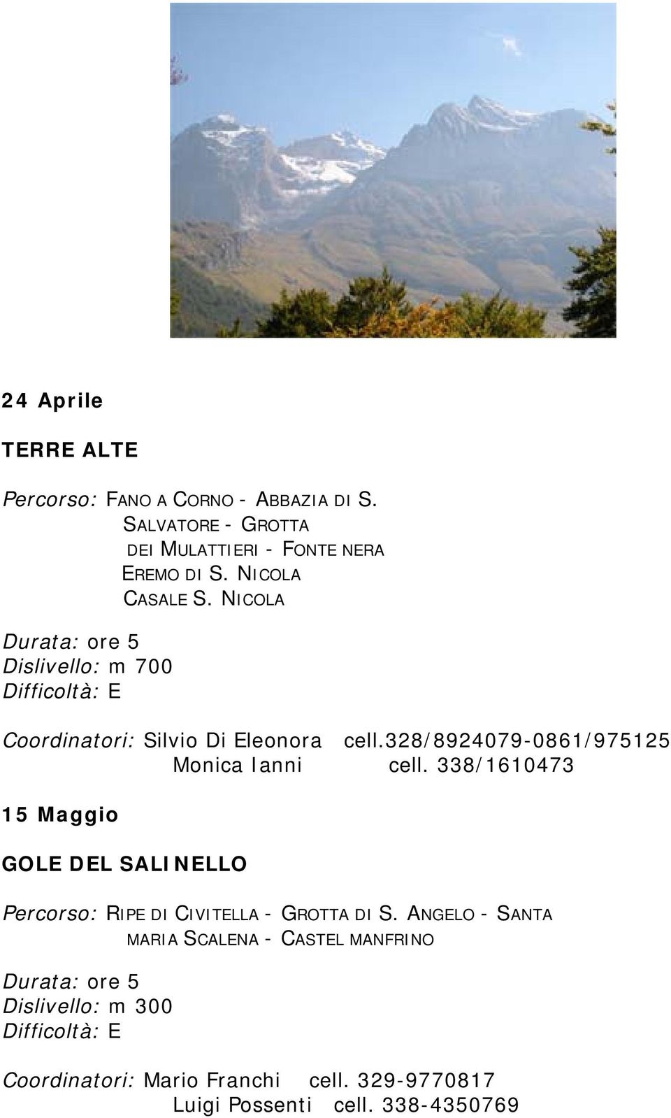 NICOLA Coordinatori: Silvio Di Eleonora cell.328/8924079-0861/975125 Monica Ianni cell.