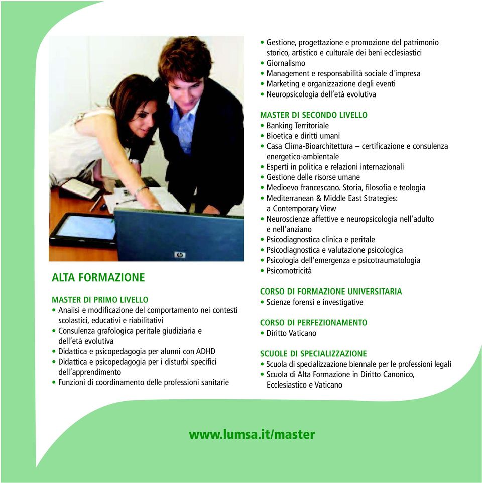 peritale giudiziaria e dell età evolutiva Didattica e psicopedagogia per alunni con ADHD Didattica e psicopedagogia per i disturbi specifici dell apprendimento Funzioni di coordinamento delle