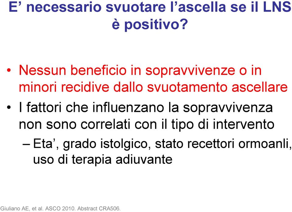 fattori che influenzano la sopravvivenza non sono correlati con il tipo di intervento