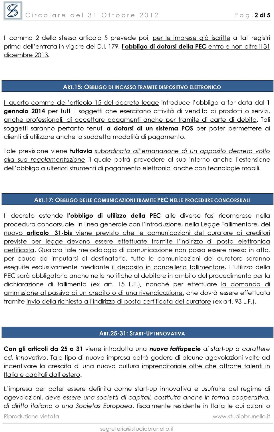 attività di vendita di prodotti o servizi, anche professionali, di accettare pagamenti anche per tramite di carte di debito.