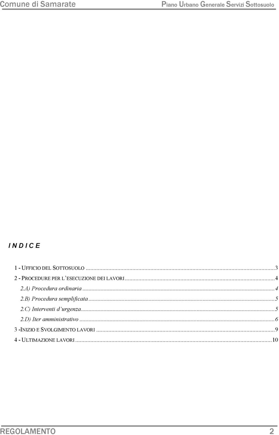 A) Procedura ordinaria...4 2.B) Procedura semplificata...5 2.