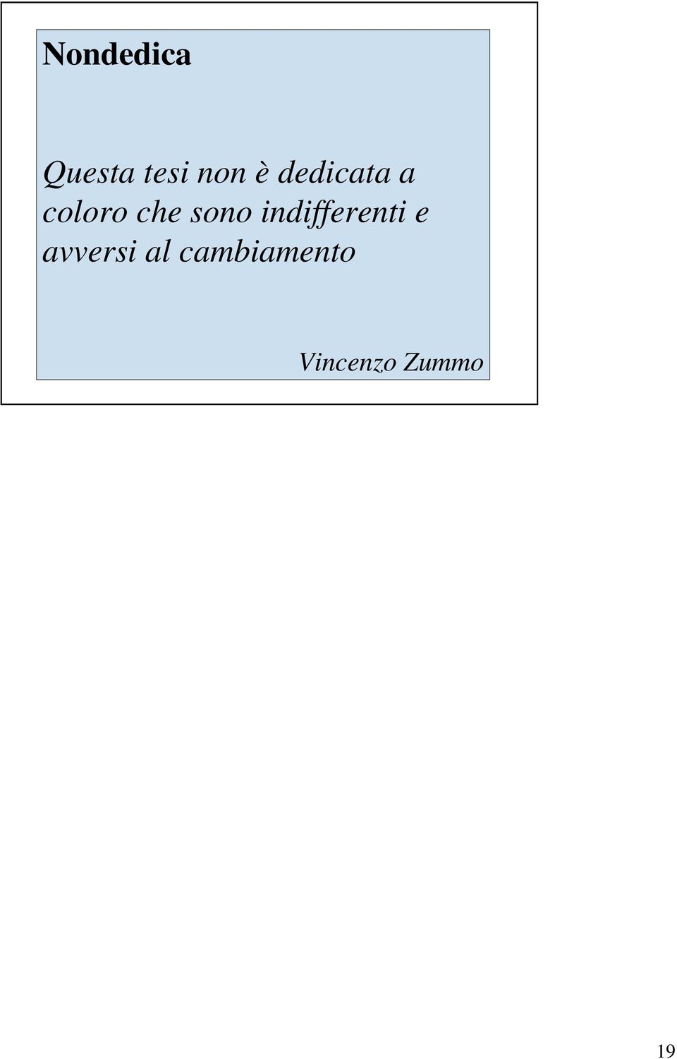 indifferenti e avversi al