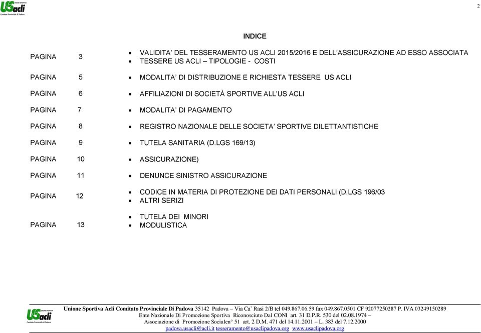 8 REGISTRO NAZIONALE DELLE SOCIETA SPORTIVE DILETTANTISTICHE PAGINA 9 TUTELA SANITARIA (D.