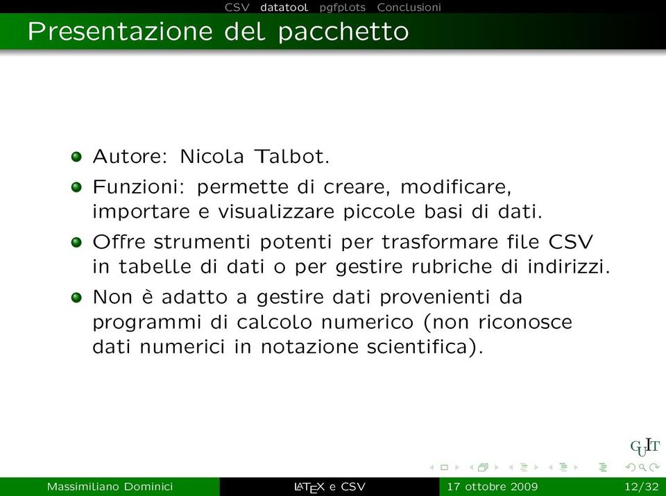 Offre strumenti potenti per trasformare file CSV in tabelle di dati o per gestire rubriche di indirizzi.