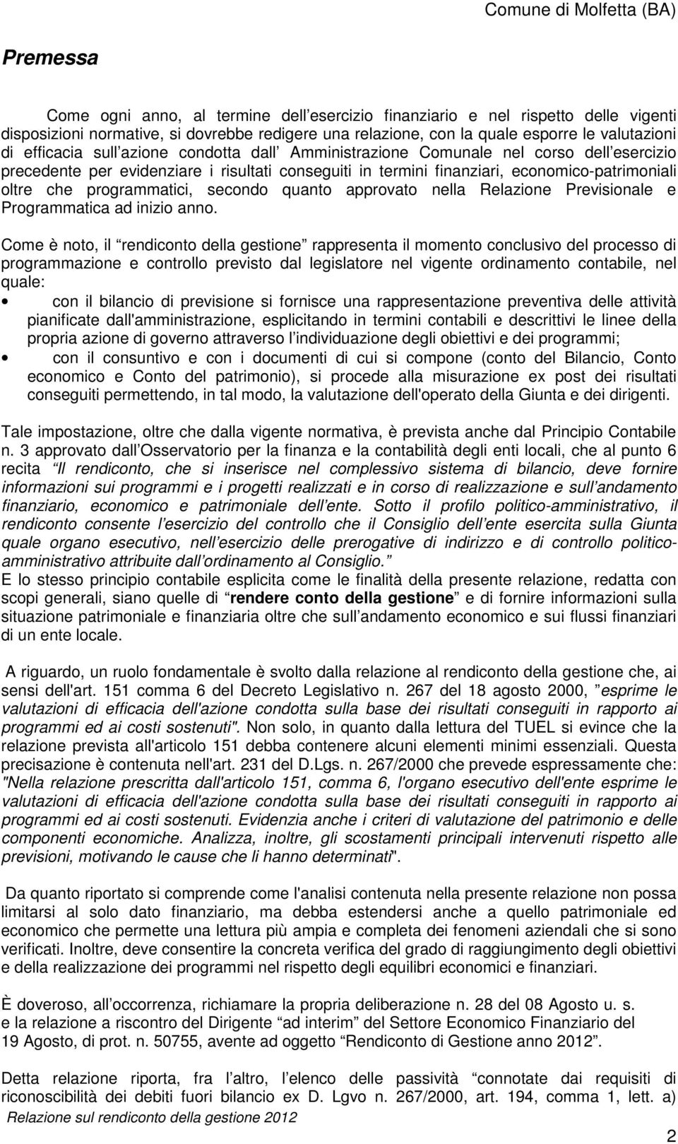 programmatici, secondo quanto approvato nella Relazione Previsionale e Programmatica ad inizio anno.